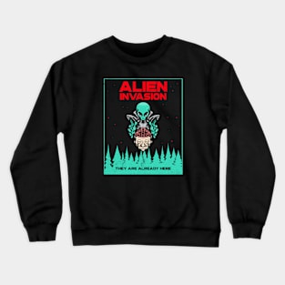 Alien Invasion - They Are Already Here Crewneck Sweatshirt